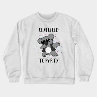 Koalafied to party Crewneck Sweatshirt